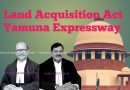 Supreme Court Upholds Land Acquisition for Yamuna Expressway :- Explain the requirement of Urgency provisions of Land Acquisition Act, 1894.